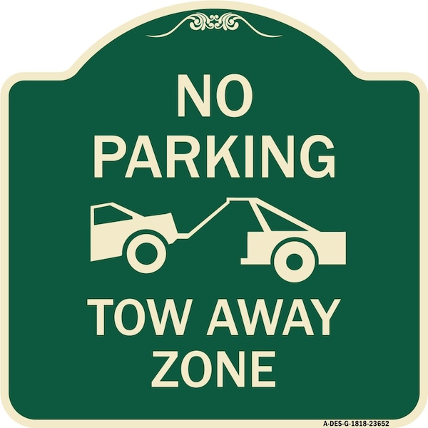 Signmission No Parking Tow Away Zone Tow TruckHeavy-Gauge Aluminum Architectural Sign, 18" x 18", G-1818-23652 A-DES-G-1818-23652 - main